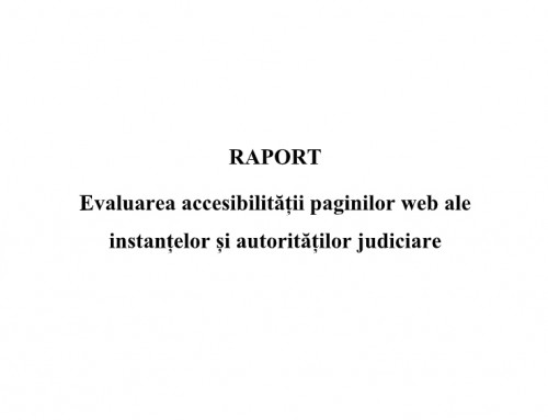 Raport: Evaluarea accesibilității paginilor web ale instanțelor și autorităților judiciare